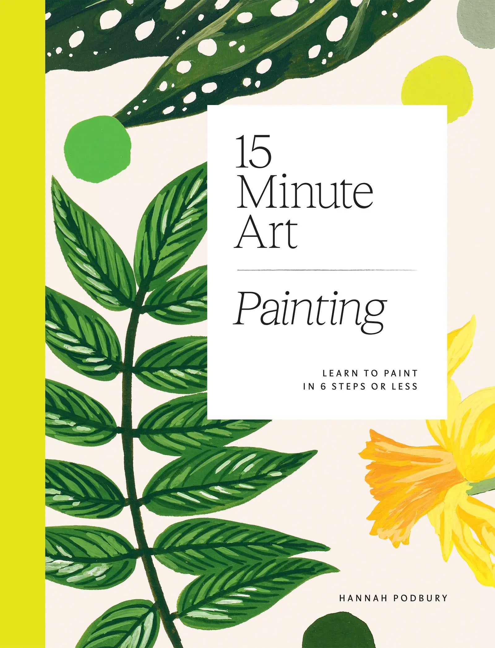 Book - 15 Minute Art: Painting by Hannah Podbury