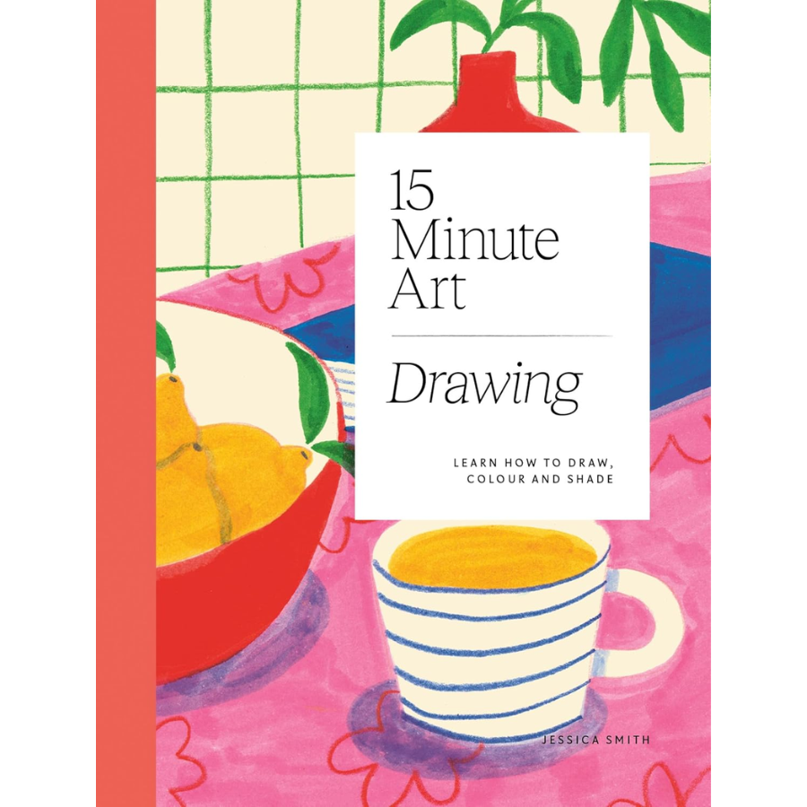 Book - 15 Minute Art: Drawing by Jessica Smith