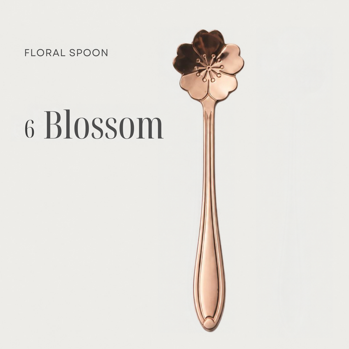 Flower Spoons - Stainless Steel - Silver, Gold & Rose Gold - PREORDER NOW, ARRIVING IN 7-10 DAYS!
