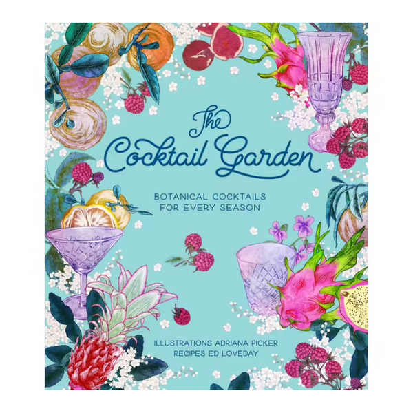 Book - The Cocktail Garden: Botanical Cocktails for Every Season - Ed Loveday