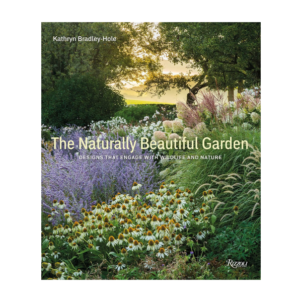 Book - The Naturally Beautiful Garden - Kathryn Bradley-Hole
